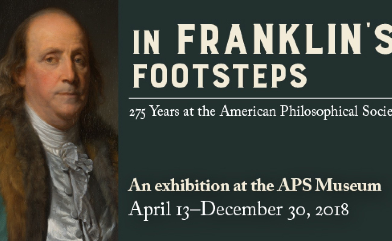 Portrait of APS Founder, Ben Franklin with text announcing exhibition