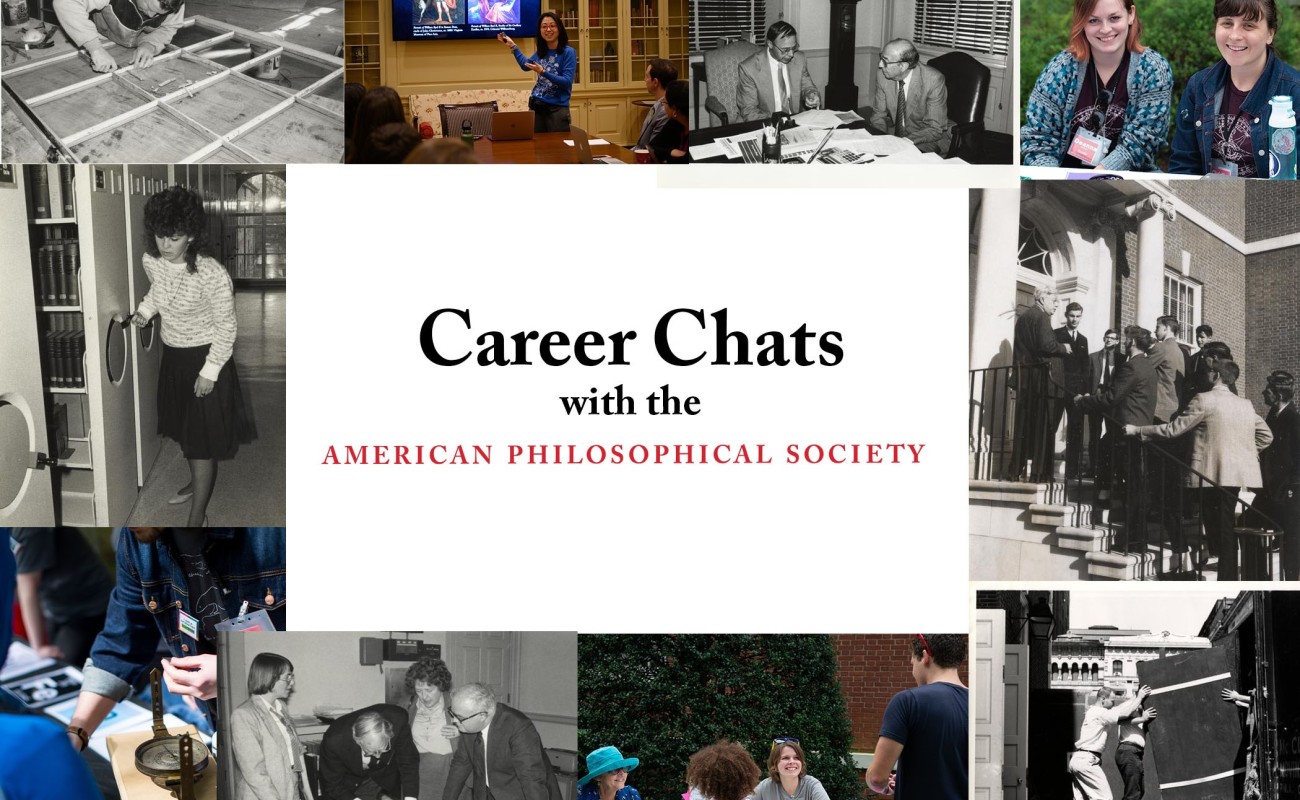 "Career Chats with the American Philosophical Society" surrounded by old and current photos of staff