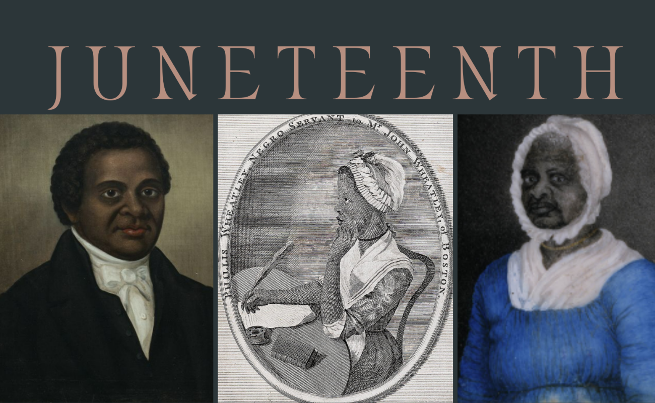 Juneteenth image with photos of Phyllis Wheatley, Elizabeth Freeman, and Peter Williams